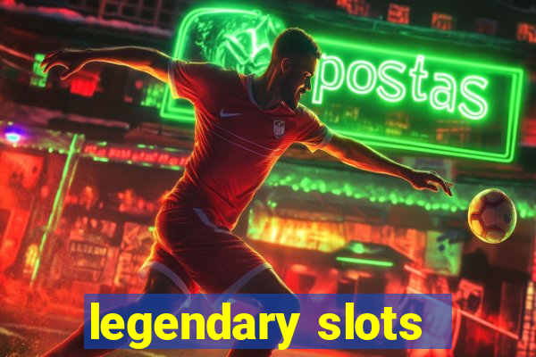 legendary slots - casino games